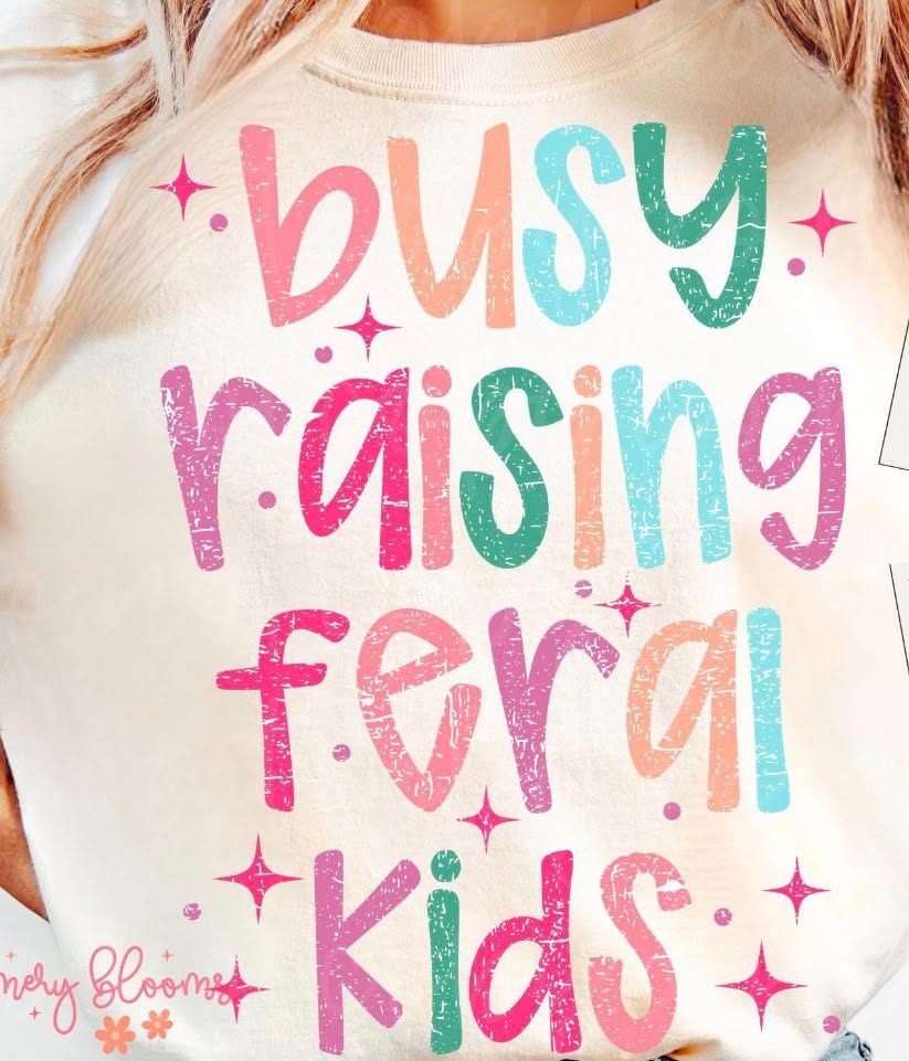 Busy Raising Feral Kids