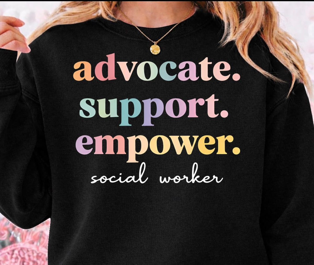 Social Worker Advocate, Support, Empower