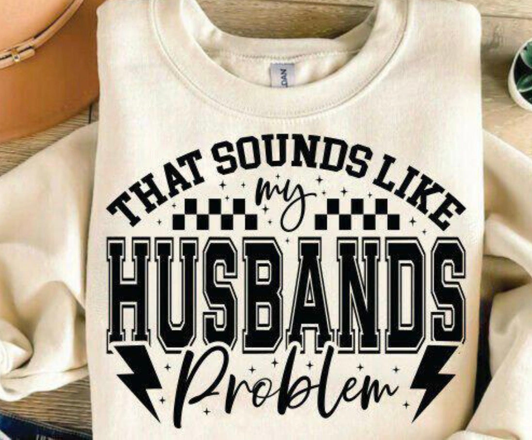 That Sounds Like My Husbands Problem