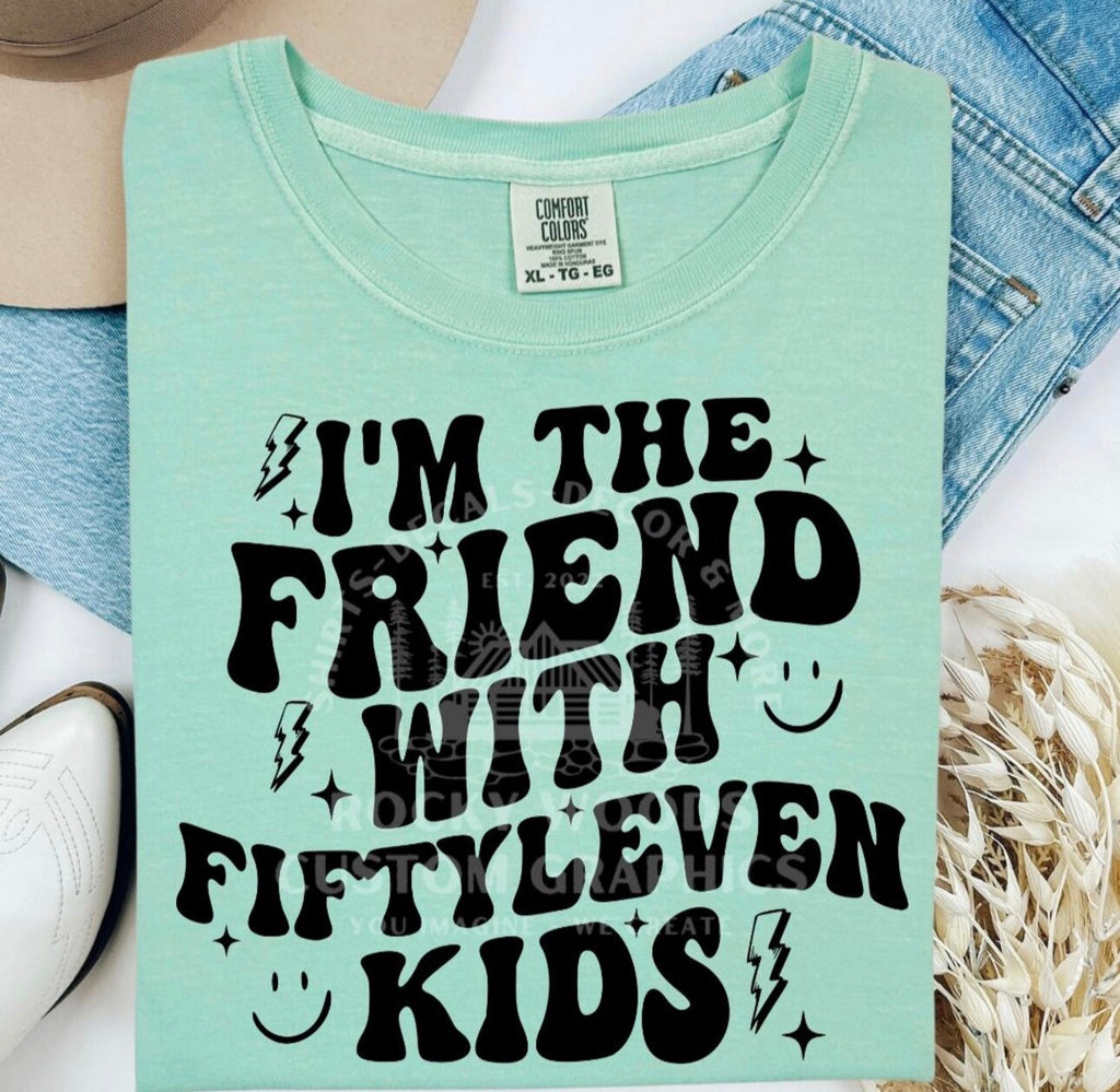 I'm The Friend with Fiityleven Kids