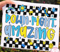 Down Right Amazing