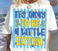 It's Okay to be a Little Extra